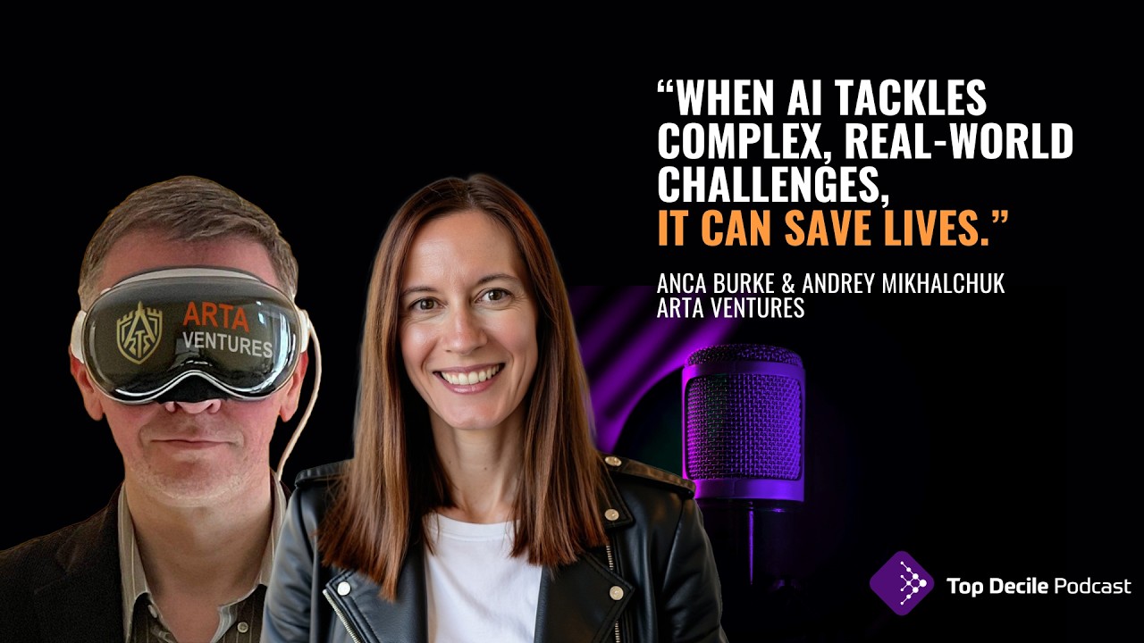 Top Decile Podcast: Anca Burke and Andrey Mikhalchuk