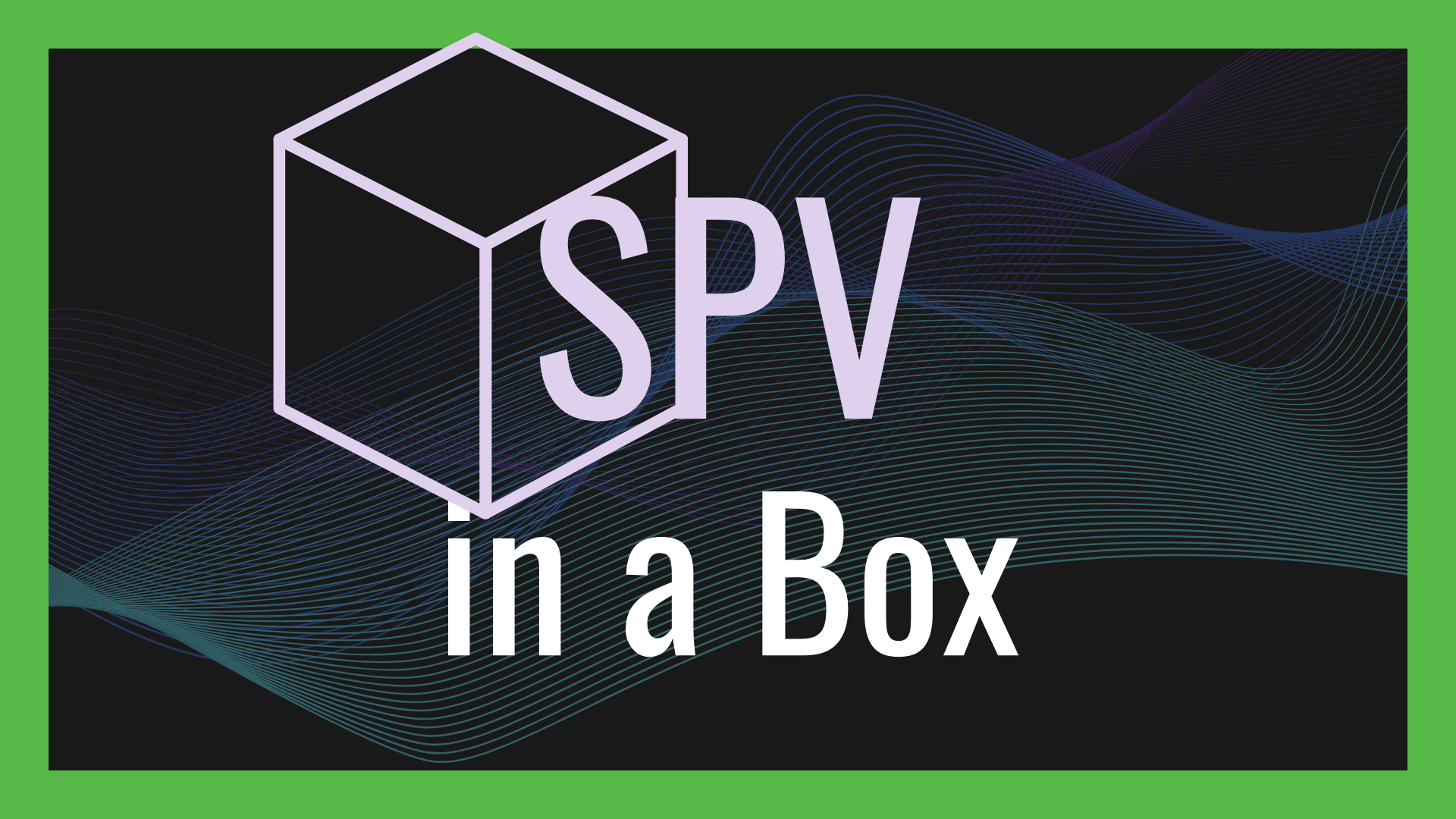 SPV in a Box