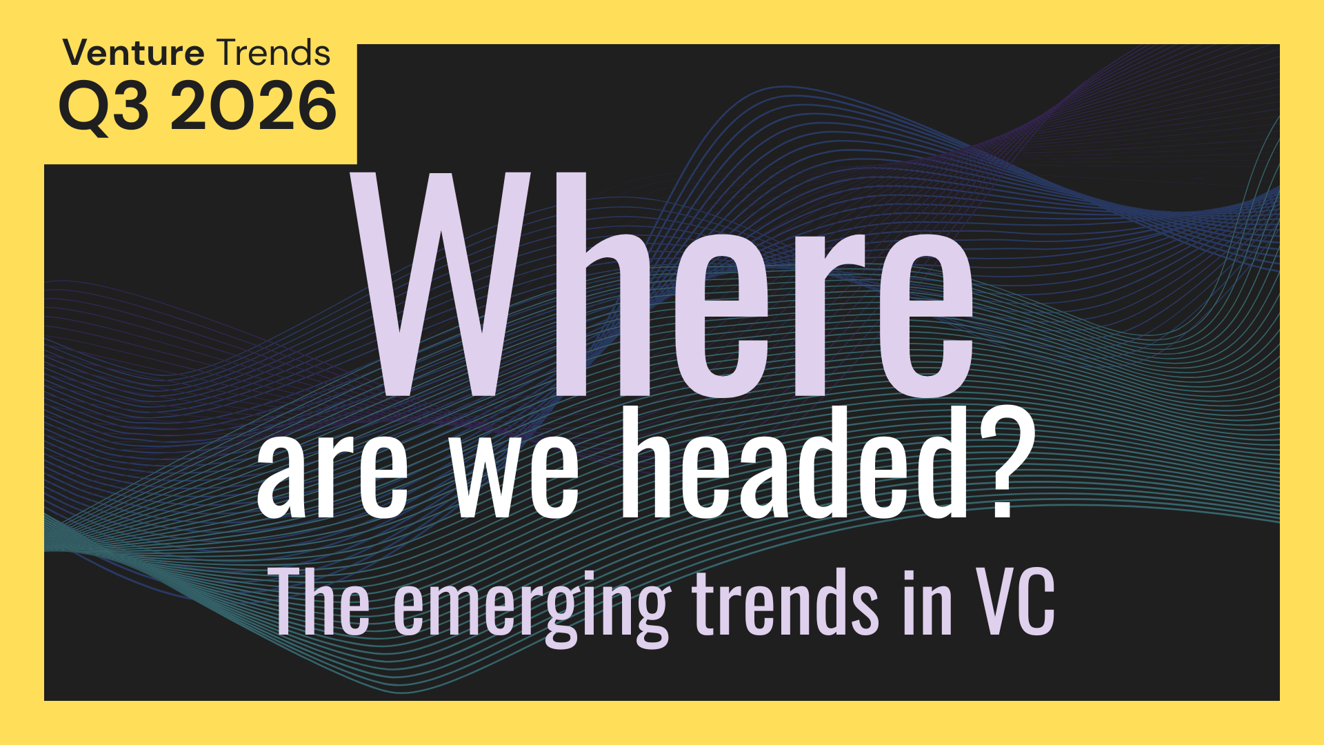Q3 2026 Venture Trends