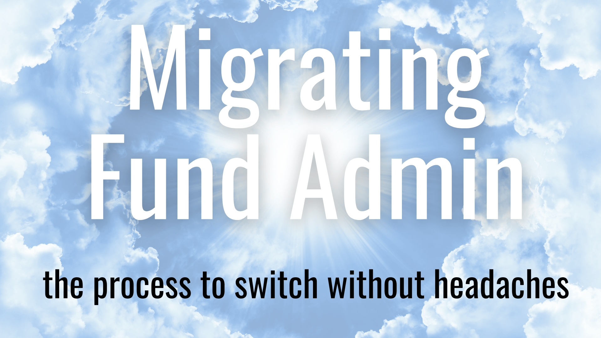 Migrating Fund Admin
