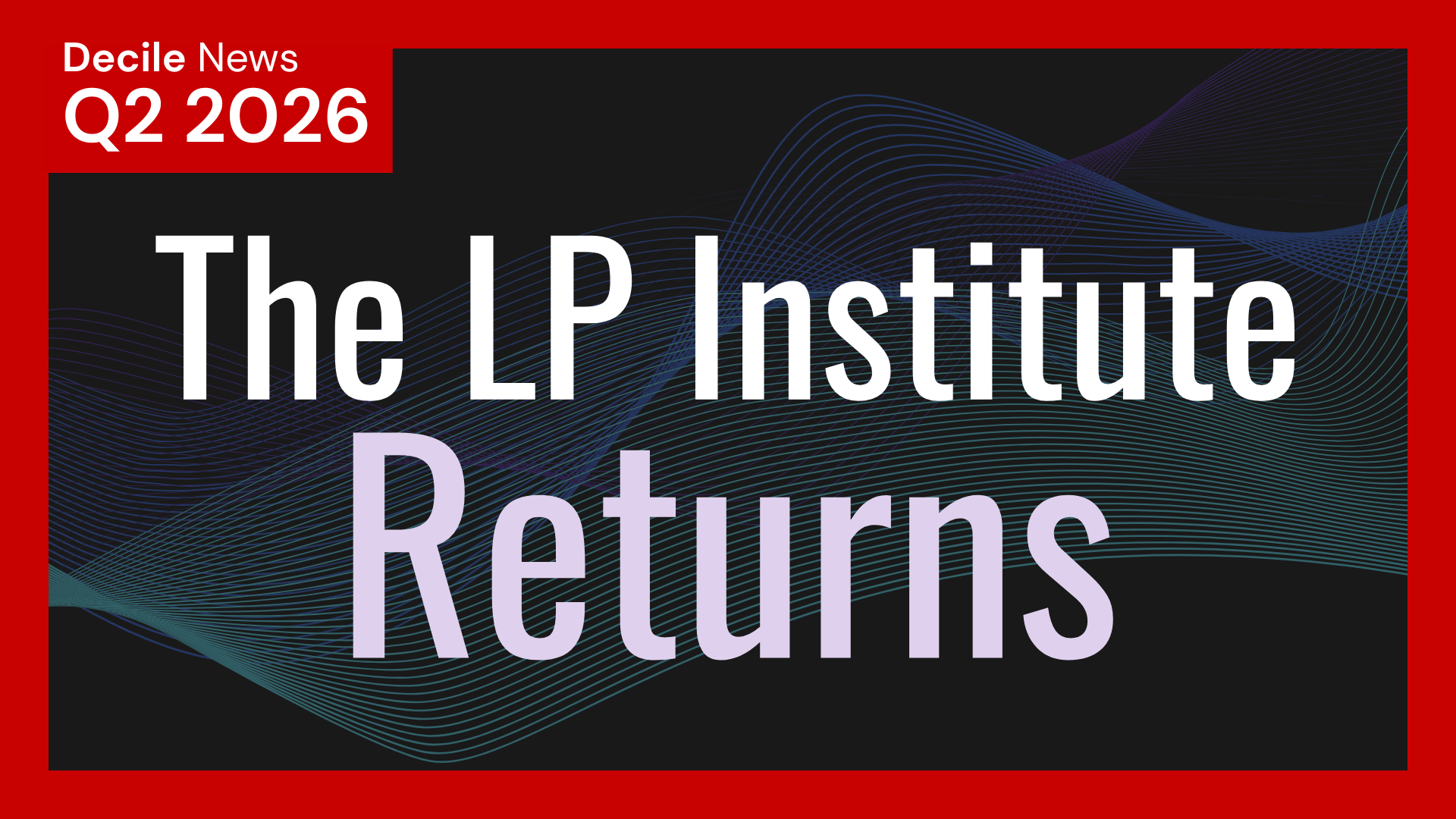 The LP Institute Returns: Cohort 6 Now Accepting Invitations