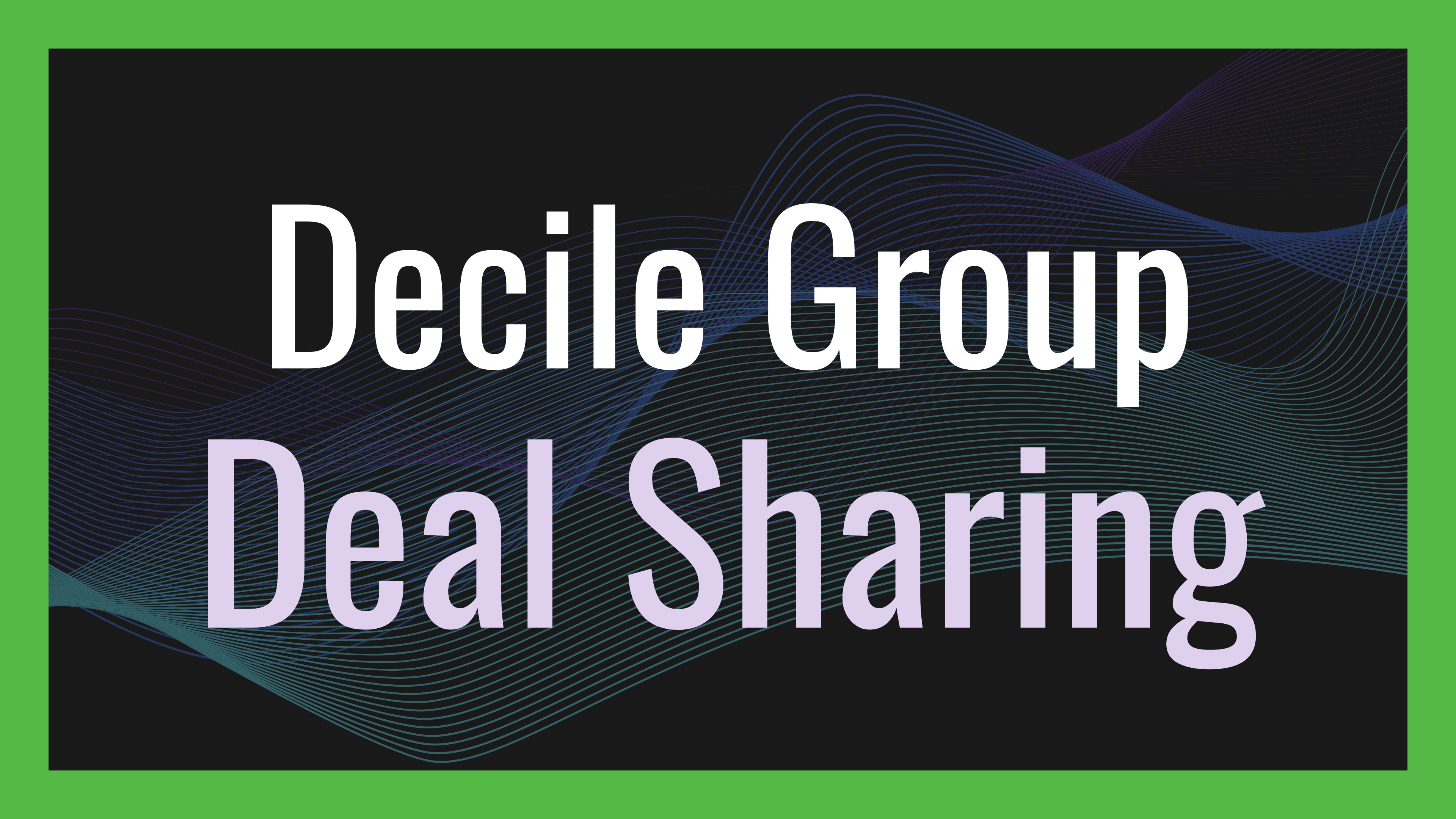 Decile Group Deal Sharing