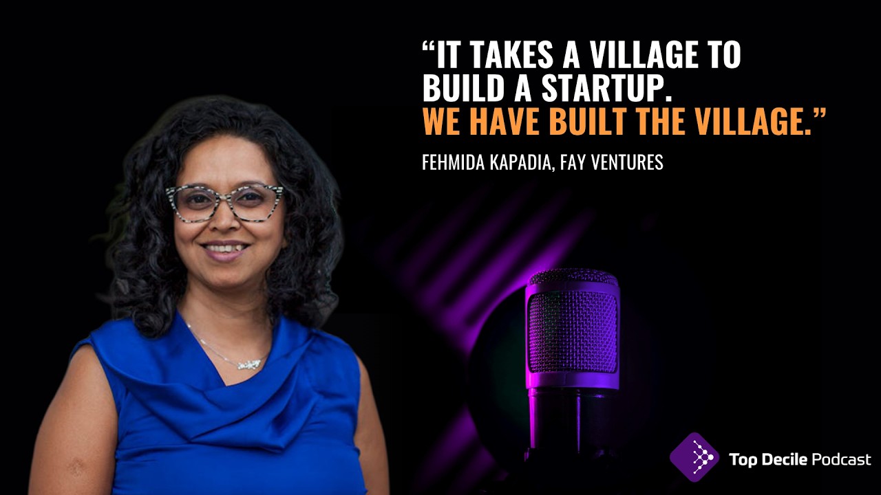 Top Decile Podcast: Fehmida Kapadia