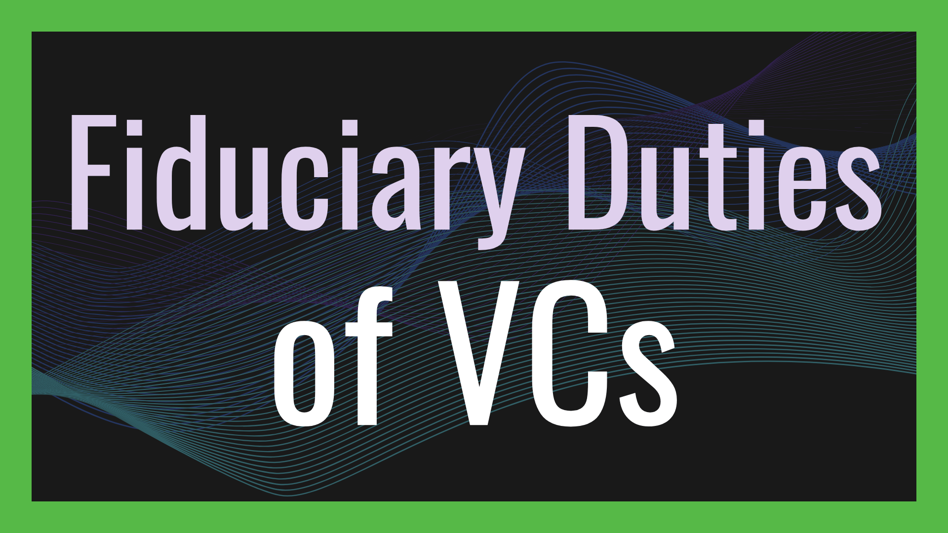 Fiduciary Duties of Venture Capitalists