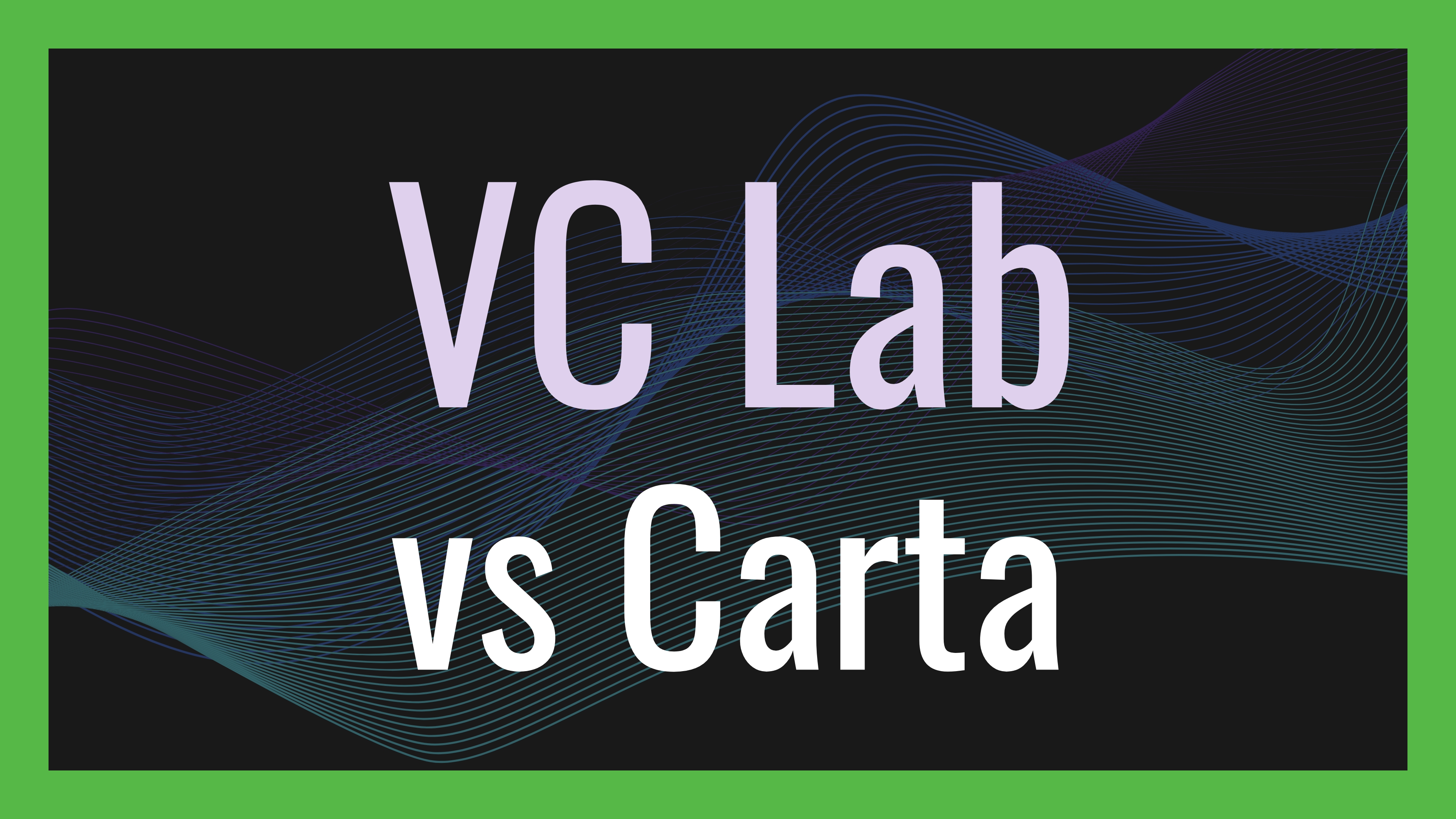 VC Lab vs Carta
