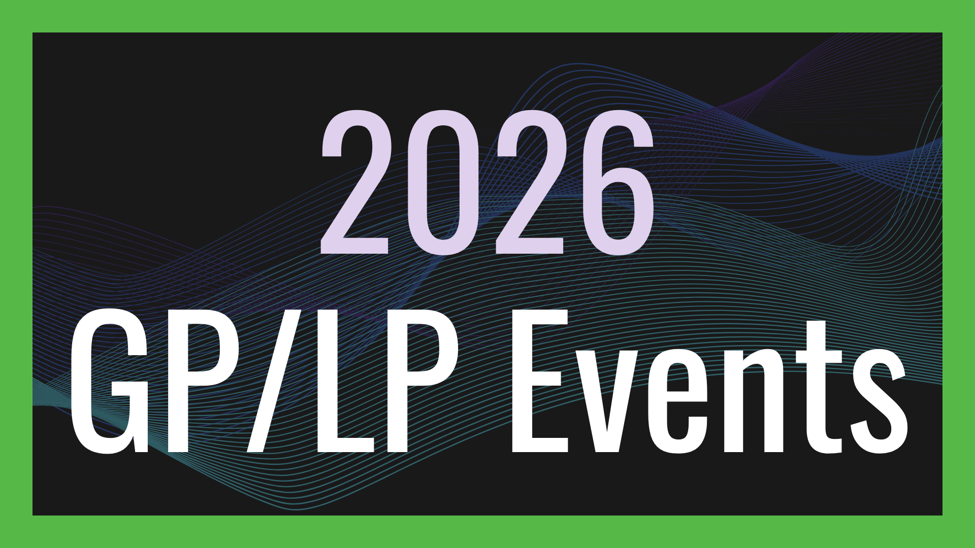 Top 2026 GP/LP Events