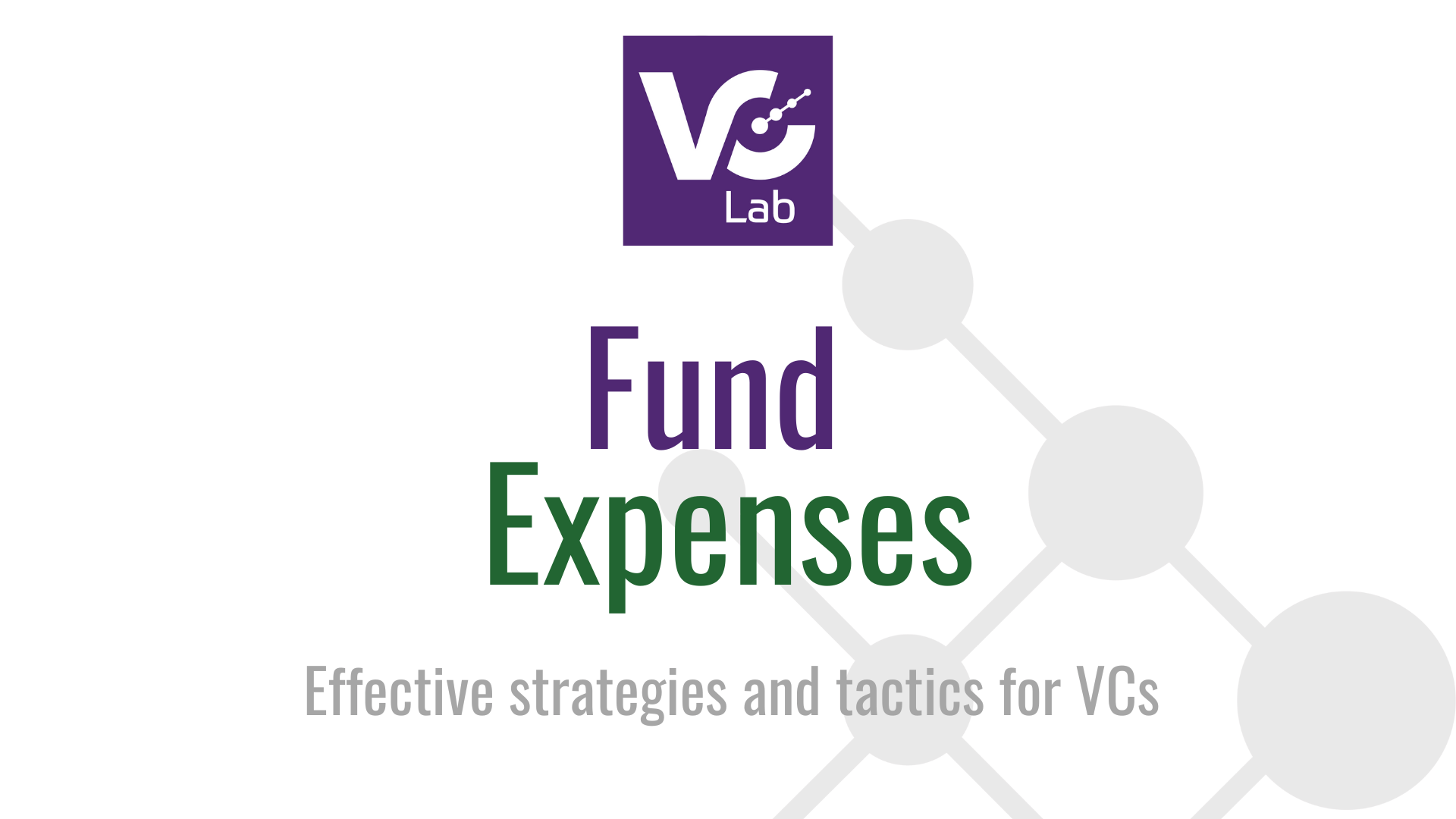 Managing Fund Expenses for Venture Capitalists