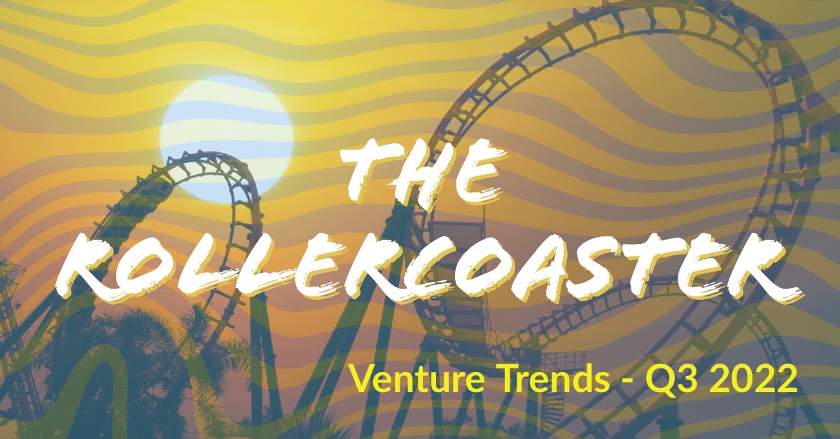 Venture Trends: Q3 2022 – The Rollercoaster