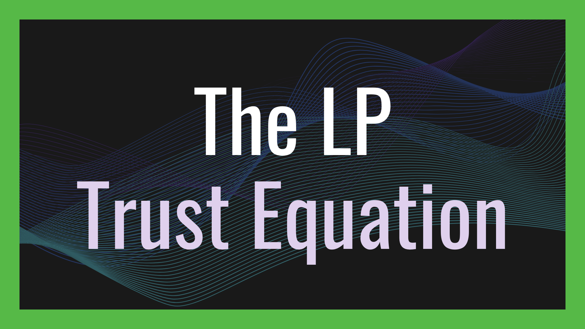the lp trust equation
