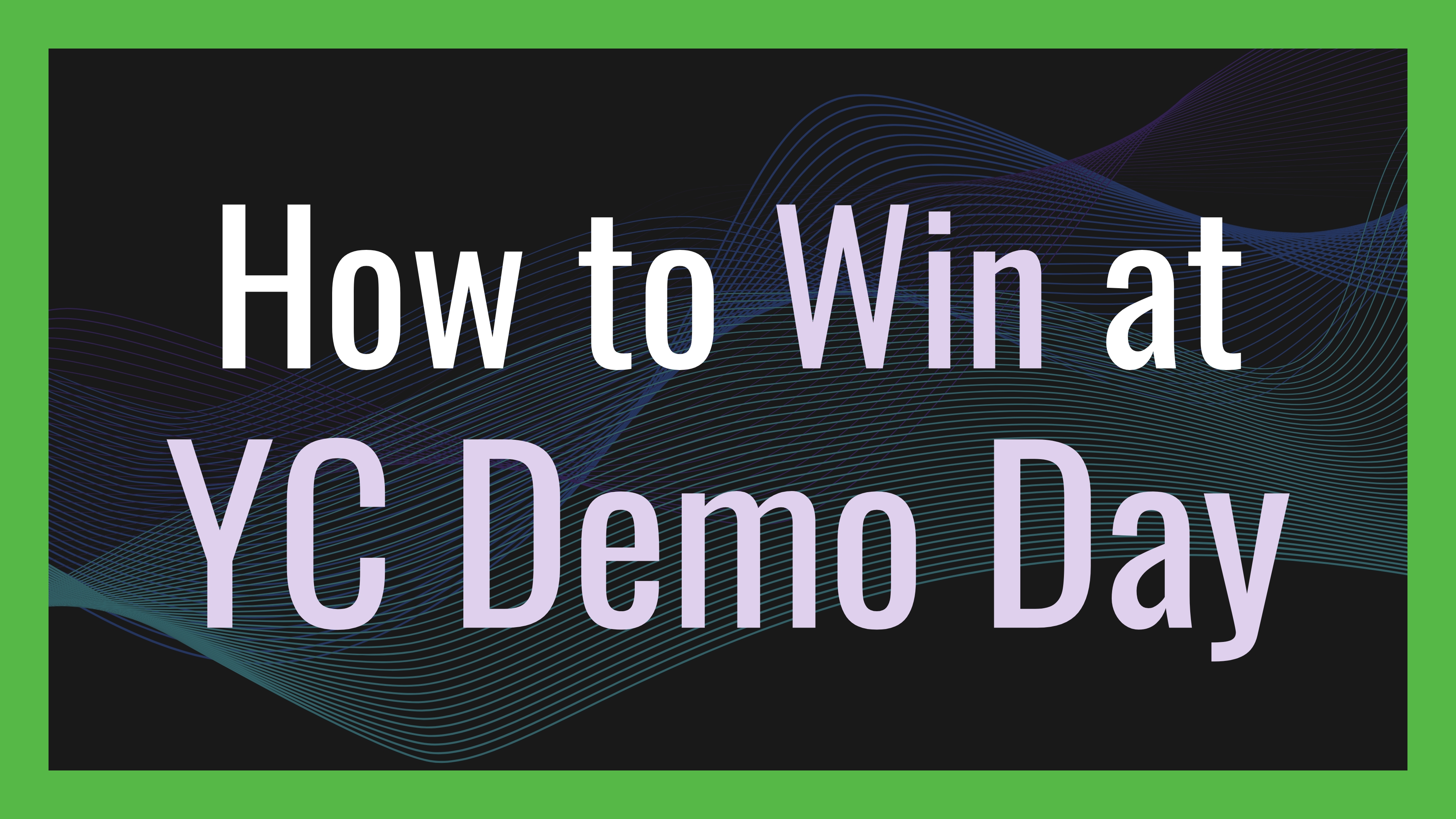 How to Win at YC Demo Day