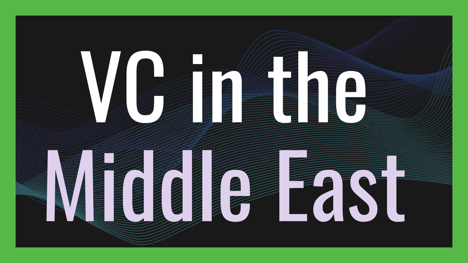 The Race for Regional VC Leadership in the Middle East