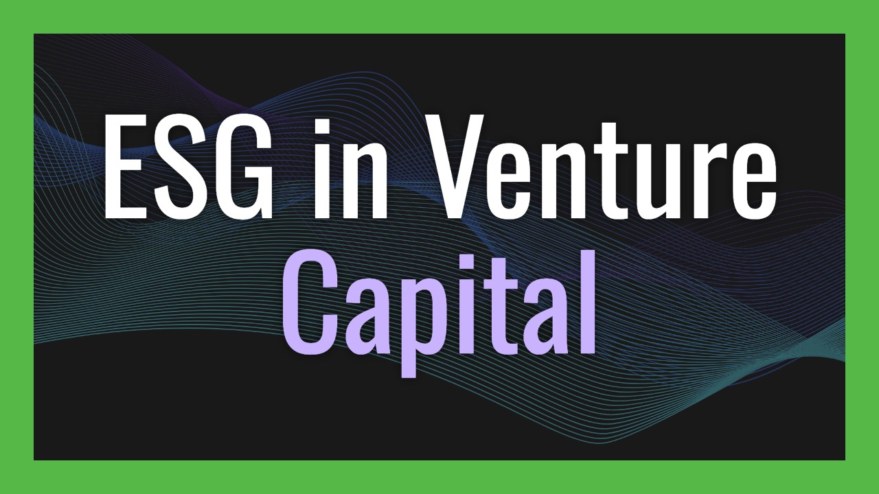 ESG in Venture Capital: A Practical Guide for Emerging Managers