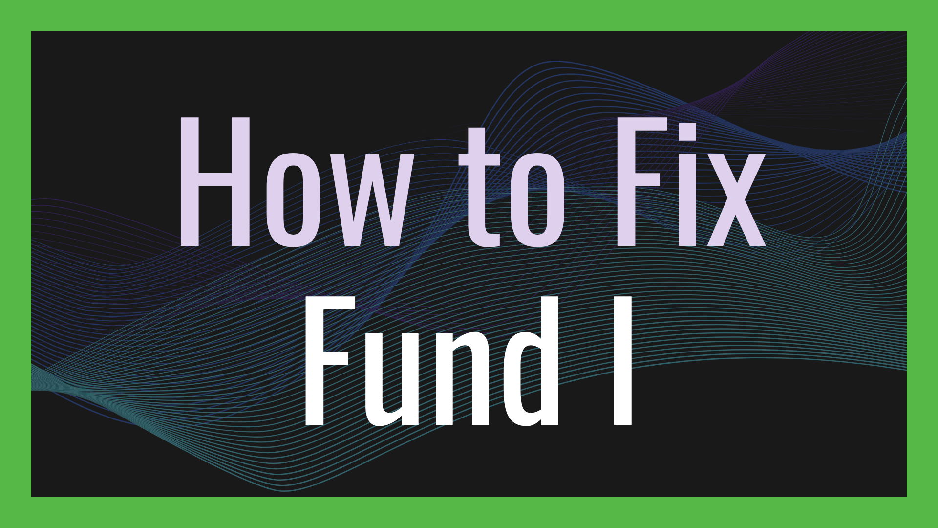 How to Fix Fund I Before You Raise Fund II