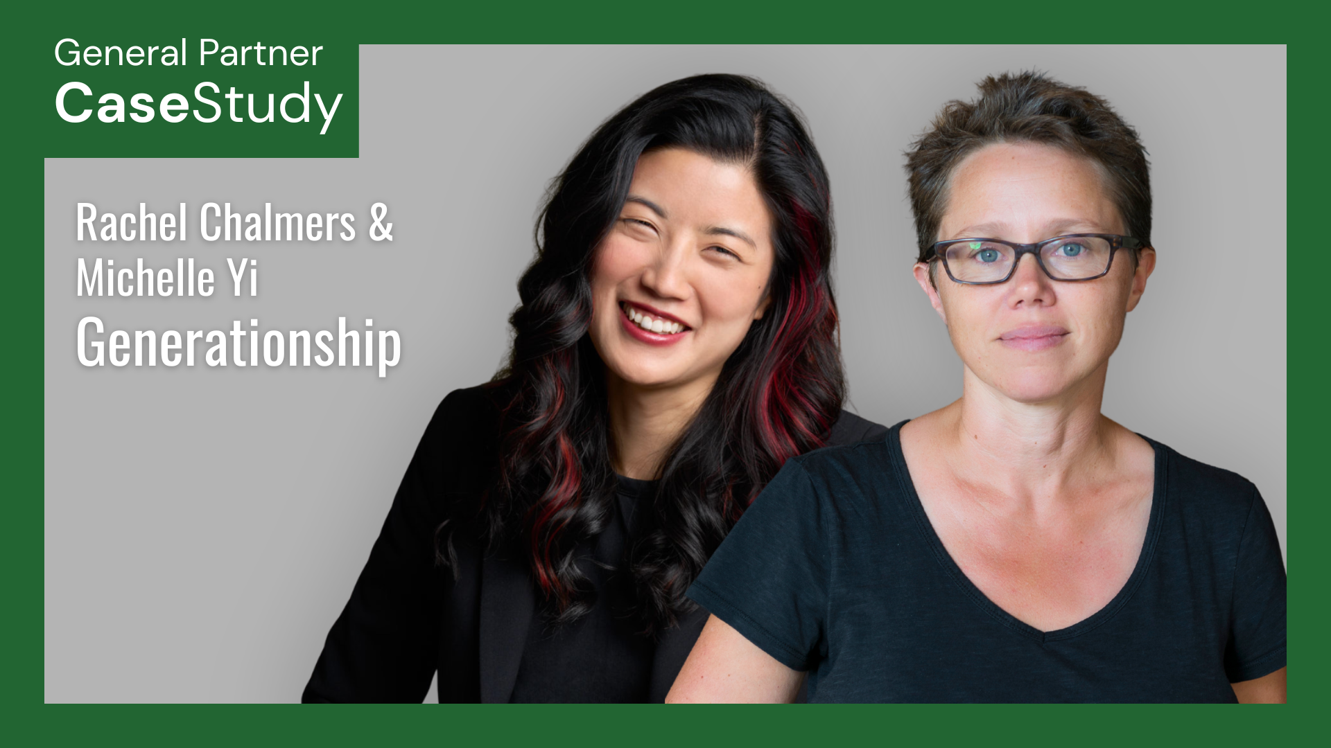How Generationship Closed Fund I: Rachel Chalmers and Michelle Yi